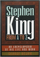 Stephen King from A to Z: An Encyclopedia of His Life and Work