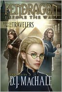 Book Two of the Travelers (Pendragon: Before the War Series #2)