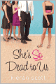 She's So Dead to Us (He's So/She's So Trilogy Series #1)