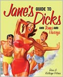 Jane's Guide to Dicks (and Toms and Harrys)