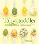 The Baby and Toddler Cookbook: Fresh, Homemade Foods for a Healthy Start