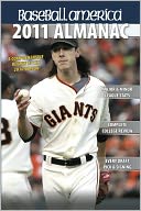 Baseball America 2011 Almanac: A Comprehensive Review of the 2010 Season