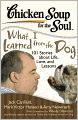 Chicken Soup for the Soul: What I Learned from the Dog: 101 Stories about Life, Love, and Lessons