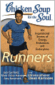 Chicken Soup for the Soul: Runners: 101 Inspirational Stories of Energy, Endurance, and Endorphins