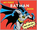 My First Batman Book: Touch and Feel