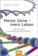 Meine Gene - mein Leben: Auf dem Weg zur personalisierten Medizin