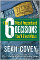 The 6 Most Important Decisions You'll Ever Make: A Guide for Teens