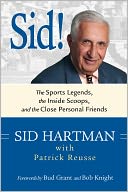Sid! The Sports Legends, the Inside Scoops, and the Close Personal Friends
