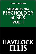 Studies in the Psychology of Sex, Volume 1 by Havelock Ellis