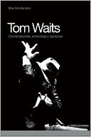 Tom Waits: Conversaciones, entrevistas y opiniones