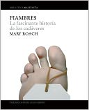 Fiambres: La fascinante vida de los cadaveres (Stiff: The Curious Lives of Human Cadavers)