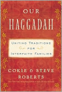 Our Haggadah: Uniting Traditions for Interfaith Families