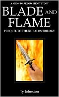 Blade and Flame (Prequel to The Kobalos Trilogy)