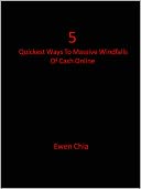 5 Quickest Ways To Massive Windfalls Of Cash Online