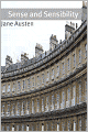 Sense and Sensibility (Full Text with Biography, Chapter Summary, Examination of Themes, and Character Summary)