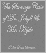 STRANGE CASE OF DR. JEKYLL AND MR. HYDE