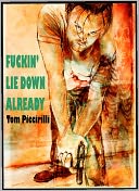 Fuckin' Lie Down Already