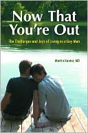 Now That You're Out: The Challenges and Joys of Living as a Gay Man