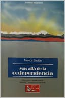 Más Allá de la Codependencia: Beyond Codependency Spanish Translation - Como crecer y mejorar nuestras relaciones y convivencia con los Demas