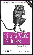 Vi and Vim Editors Pocket Reference: Support for Every Text Editing Task