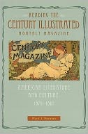 Reading the Century Illustrated Monthly Magazine : American Literature and Culture, 1870-1893