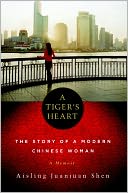 A Tiger's Heart: The Story of a Modern Chinese Woman