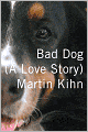 Bad Dog: A Love Story