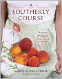 A Southerly Course: Recipes and Stories from Close to Home