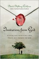 Invitations from God: Accepting God's Offer to Rest, Weep, Forgive, Wait, Remember and More