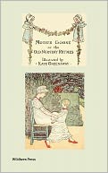 Mother Goose Or The Old Nursery Rhymes (Illustrated Edition)