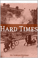 Hard Times (with Charles Dickens biography, plot summary, character analysis and more)