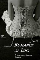 Romance of Lust (A Victorian Erotica Classic)