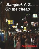 Bangkok A-Z...on the cheap