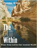 The Calm Within: Peace from God in Our Anxious World