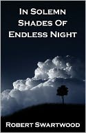 In Solemn Shades of Endless Night
