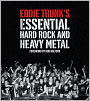 Eddie Trunk's Essential Hard Rock and Heavy Metal