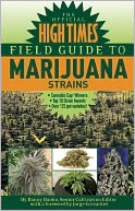 The Official High Times Field Guide to Marijuana Strains