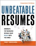 Unbeatable Resumes: America's Top Recruiter Reveals What REALLY Gets You Hired