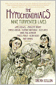 The Hypochondriacs: Nine Tormented Lives