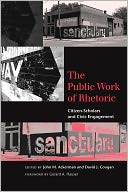 The Public Work of Rhetoric: Citizen-Scholars and Civic Engagement