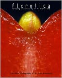 Florotica: Revealing the Sensuality of the Micro World: The Micro Photography of Dr. Gary Greenberg