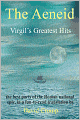 The Aeneid: Virgil's Greatest Hits