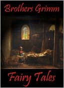 The Brothers Grimm Fairly Tales (Classic Reads 201 Tales and 10 Legends