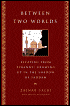 Between Two Worlds: Escape from Tyranny: Growing Up in the Shadow of Saddam