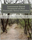 Assessment-Based Treatment of Post Traumatic Stress Disorders: A