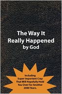 The Way It Really Happened