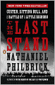 The Last Stand: Custer, Sitting Bull, and the Battle of the Little Bighorn