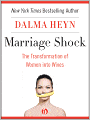 Marriage Shock: The Transformation of Women into Wives