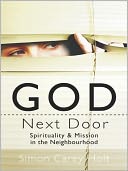 God Next Door: Spirituality and Mission in the Neighbourhood