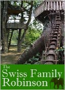 The Swiss Family Robinson or, Adventures on a Desert Island